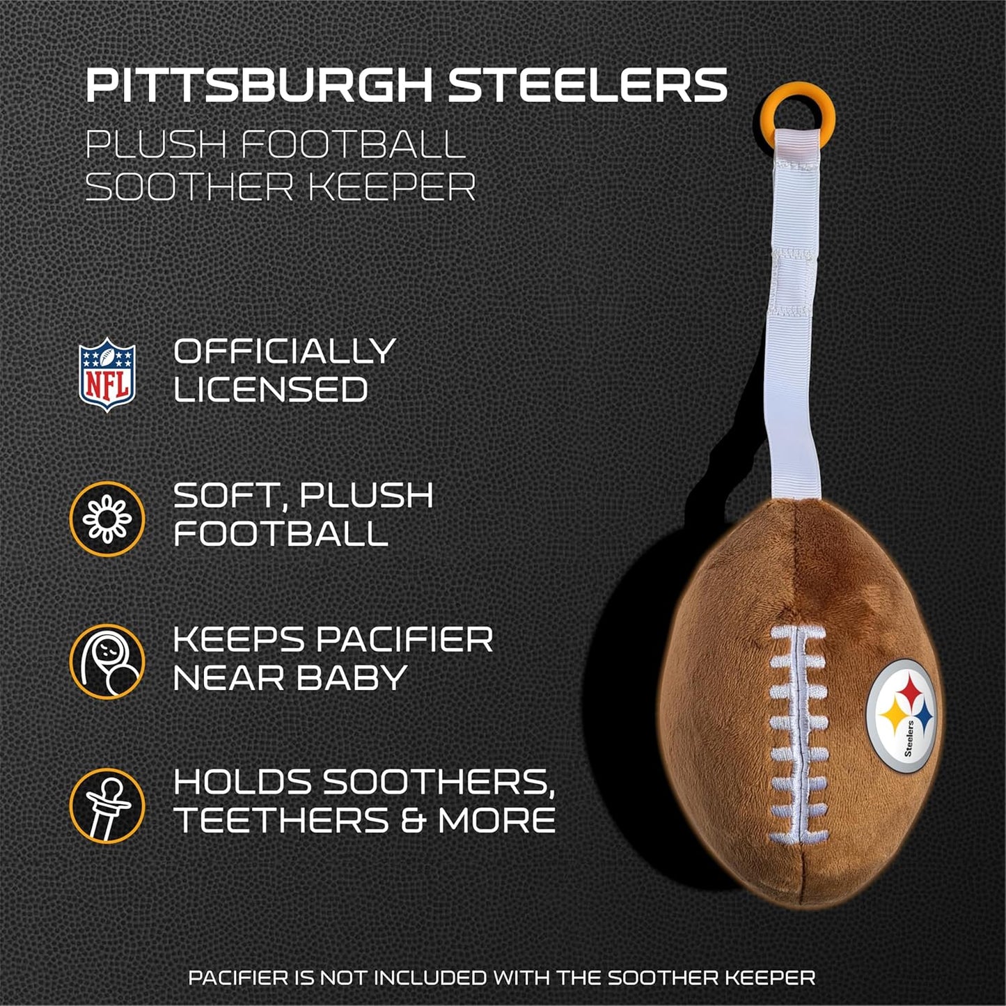 Pittsburgh Steelers Plush Football Pacifier Holder by Smilo - Officially Licensed NFL Soother Holder - Soft Plush Toy and Dummy Holder - Fits Any Pacifier - Stroller Accessory & Newborn Essential