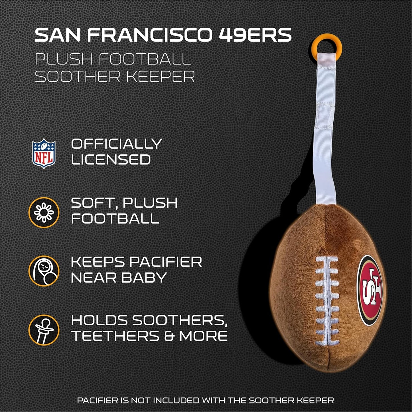 San Francisco 49ers Plush Football Pacifier Holder by Smilo - Officially Licensed NFL Soother Holder - Soft Plush Toy and Dummy Holder - Fits Any Pacifier - Stroller Accessory & Newborn Essential